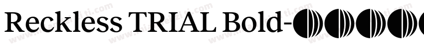 Reckless TRIAL Bold字体转换